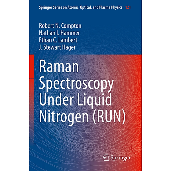 Raman Spectroscopy Under Liquid Nitrogen (RUN), Robert N. Compton, Nathan I. Hammer, Ethan C. Lambert, J. Stewart Hager