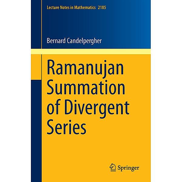 Ramanujan Summation of Divergent Series, Bernard Candelpergher