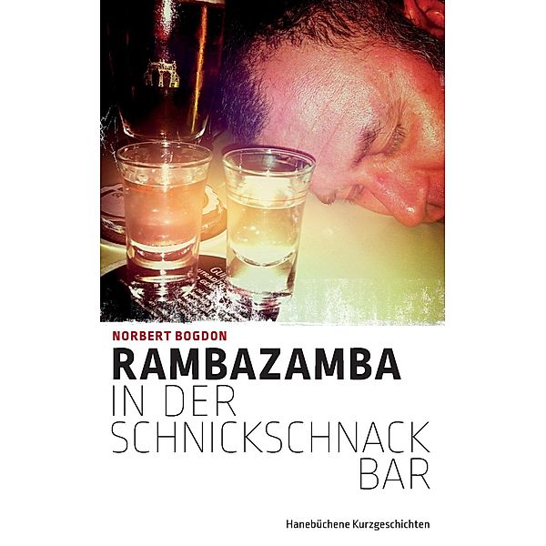 Rambazamba in der Schnickschnackbar, Norbert Bogdon