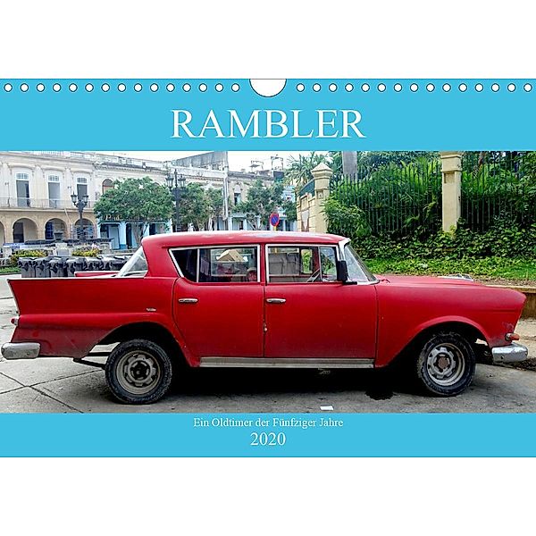 Rambler - Ein Oldtimer der Fünfziger Jahre (Wandkalender 2020 DIN A4 quer), Henning von Löwis of Menar