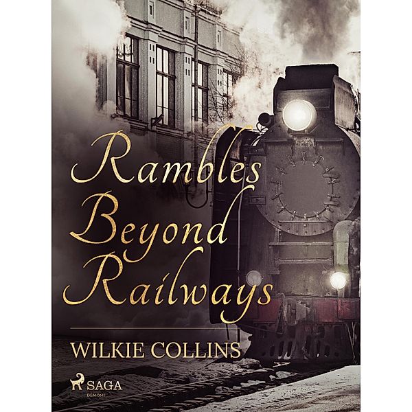 Rambles Beyond Railways, Wilkie Collins