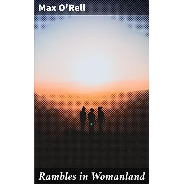 Rambles in Womanland, Max O'Rell