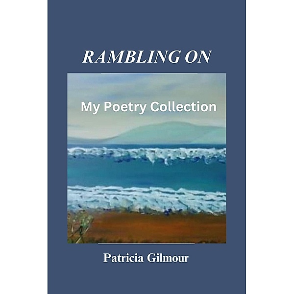 Rambling On, Patricia Gilmour