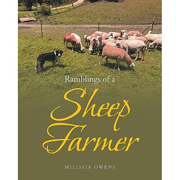 Ramblings of a Sheep Farmer, Milissia Owens
