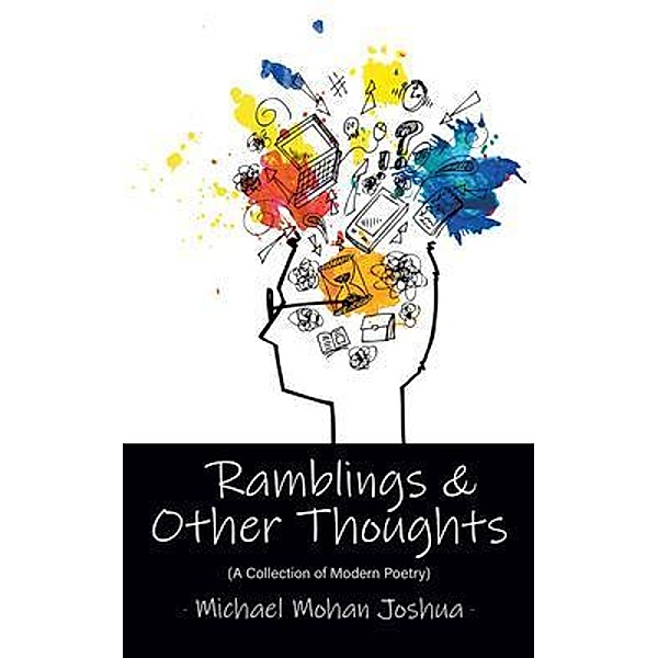 Ramblings & Other Thoughts - A Collection of Modern Poetry / Amelia Publishing, Michael Mohan Joshua