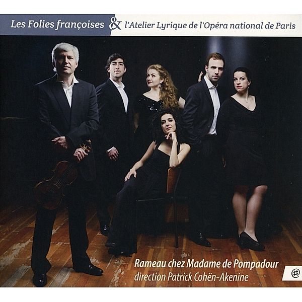 Rameau Chez Madame De Pompadour, Les Folies Francoises, L'Atelier Lyrique De L'Opera