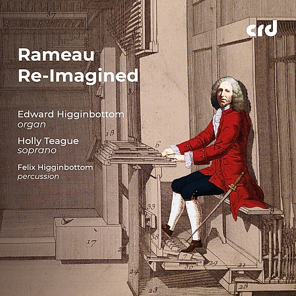 Rameau Re-Imagined, Edward Higginbottom, Teague, Felix Higginbottom