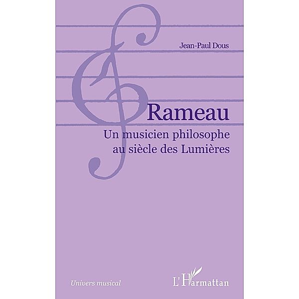 Rameau - un musicien philosophe au siec. / Hors-collection, Jean-Paul Dous