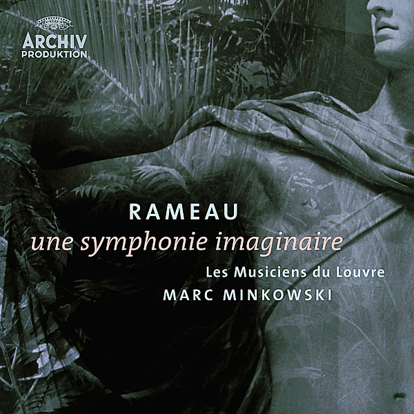 Rameau: Une symphonie imaginaire, Marc Minkowski, Mdl