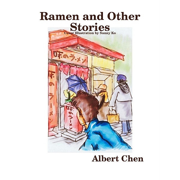Ramen and Other Stories, Albert Chen