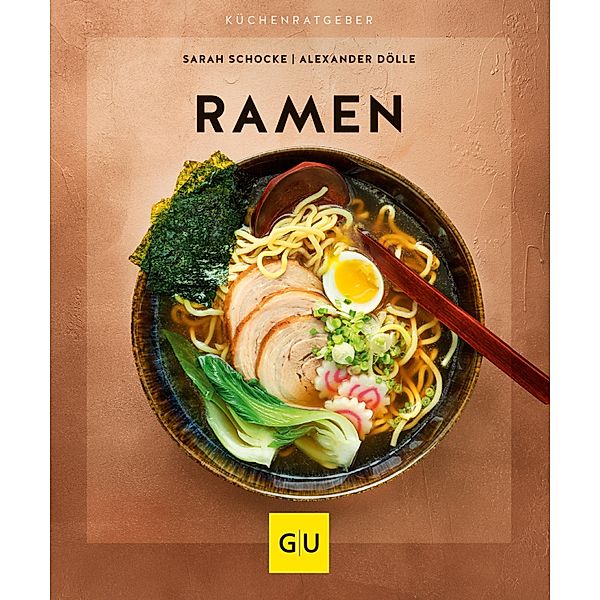 Ramen / GU KüchenRatgeber, Sarah Schocke, Alexander Dölle