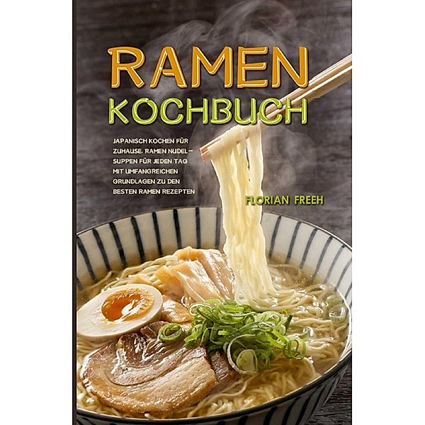 Ramen Kochbuch, Florian Freeh