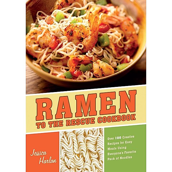 Ramen to the Rescue Cookbook, Jessica Harlan