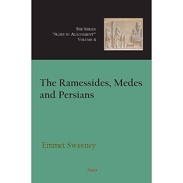 Ramessides, Medes and Persians, Vol. 4, Emmet Sweeney