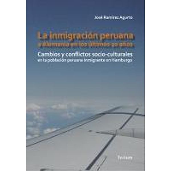 Ramírez Agurto, J: Inmigración peruana a Alemania en los últ, José Ramírez Agurto