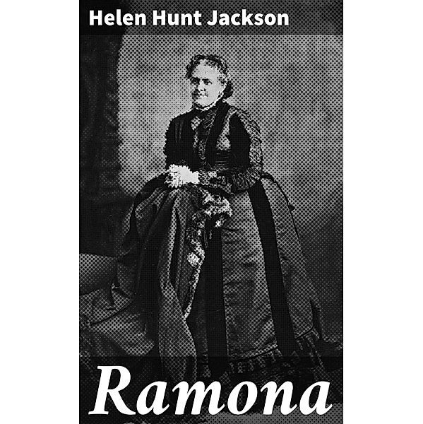 Ramona, Helen Hunt Jackson