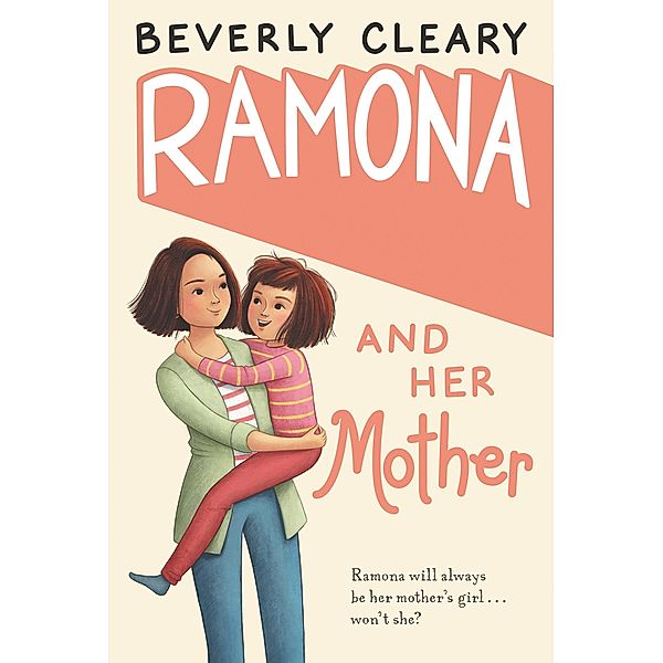Ramona and Her Mother / Ramona Bd.5, Beverly Cleary