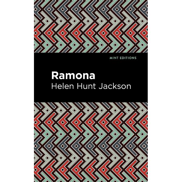 Ramona / Mint Editions (Native Stories, Indigenous Voices), Helen Hunt Jackson