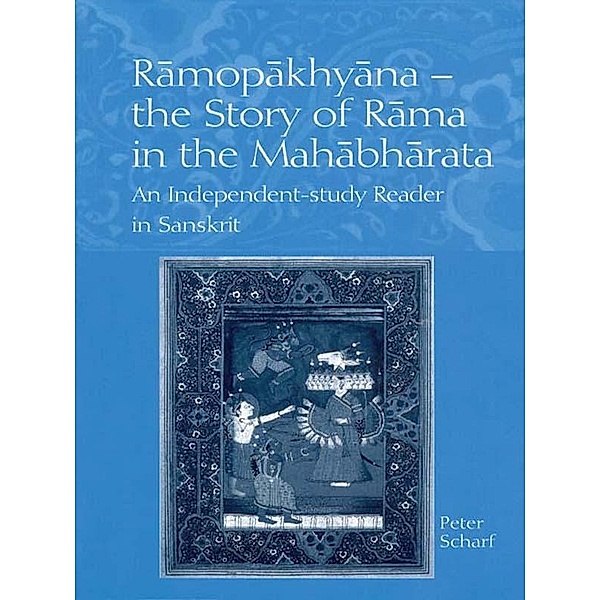 Ramopakhyana - The Story of Rama in the Mahabharata, Peter Scharf