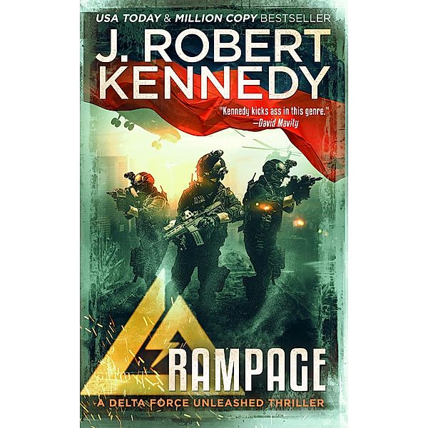 Rampage (Delta Force Unleashed Thrillers, #7) / Delta Force Unleashed Thrillers, J. Robert Kennedy