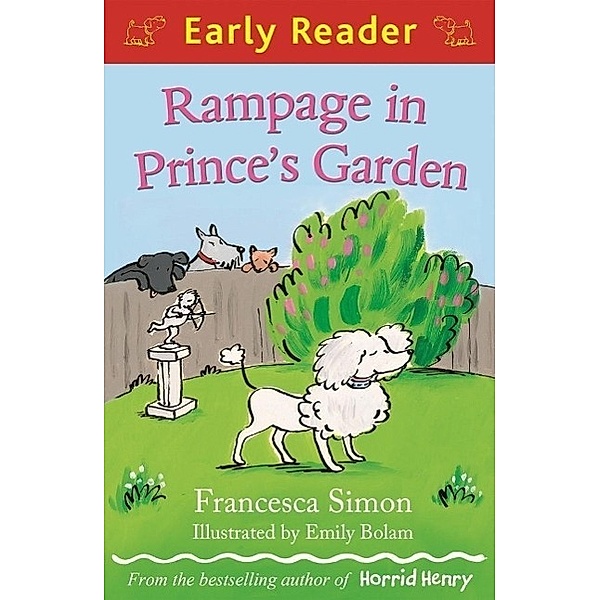 Rampage in Prince's Garden / Early Reader, Francesca Simon