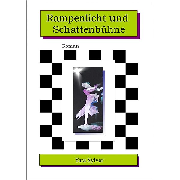 Rampenlicht und Schattenbühne, Yara Sylver