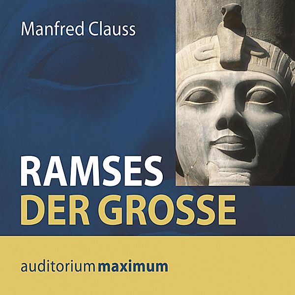 Ramses der Grosse (Ungekürzt), Manfred Clauss