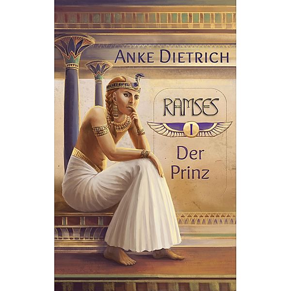 Ramses - Der Prinz - / Ramses Bd.1, Anke Dietrich