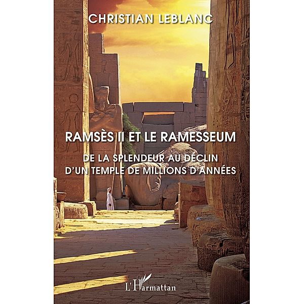 Ramsès II et le Ramesseum, Leblanc Christian Leblanc