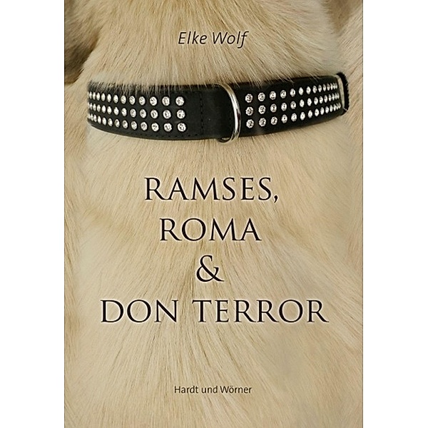 Ramses, Roma und Don Terror / Hardt und Wörner, Elke Wolf