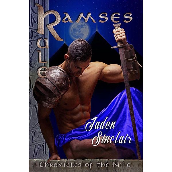 Ramses Rule (Chronicles of the Nile, #1) / Chronicles of the Nile, Jaden Sinclair