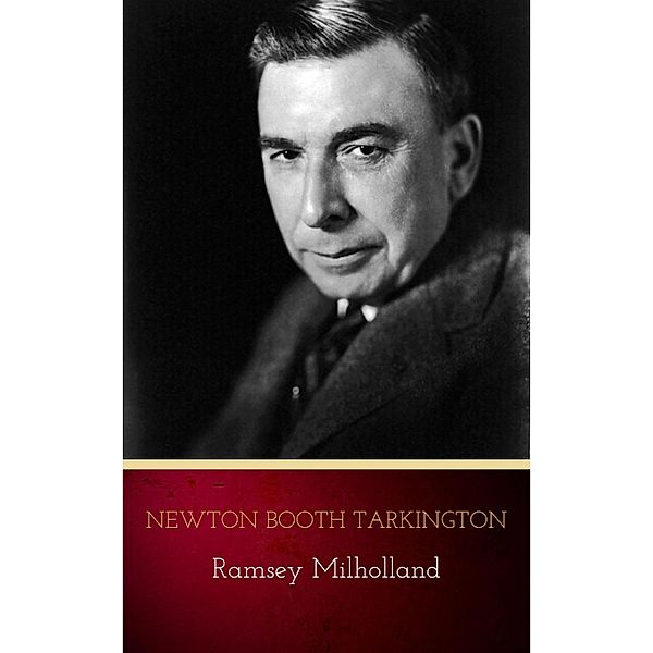 Ramsey Milholland, Newton Booth Tarkington
