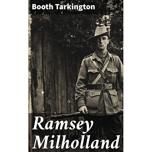 Ramsey Milholland, Booth Tarkington