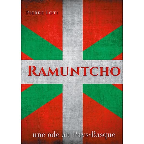 Ramuntcho, Pierre Loti