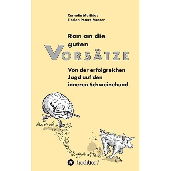 Ran an die guten Vorsätze, Cornelia Matthias, Florian Peters-Messer