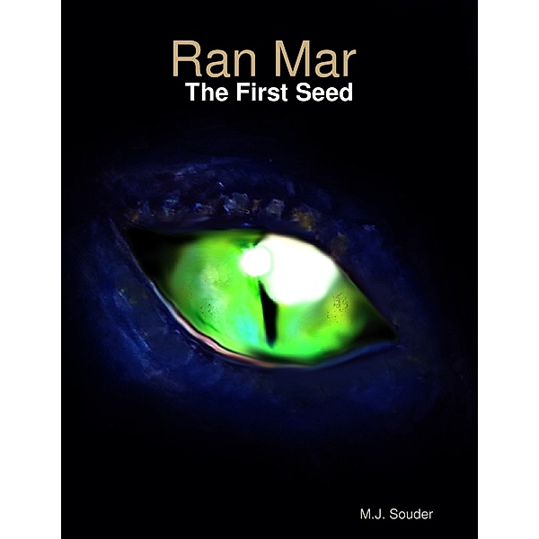 Ran Mar : The First Seed, M.J. Souder