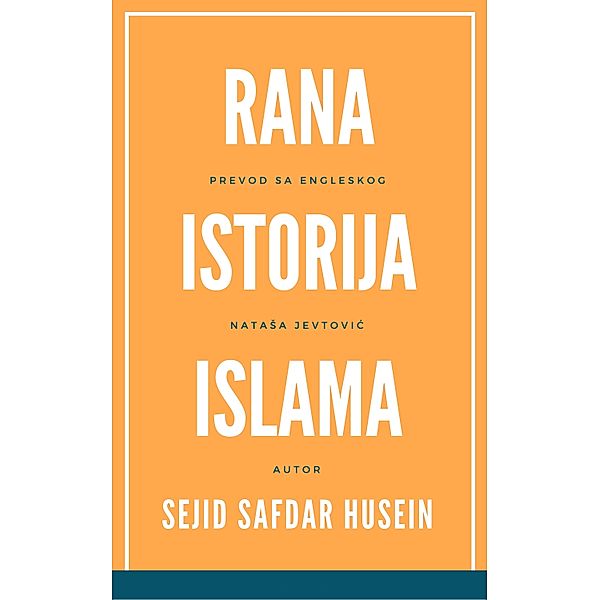 Rana istorija islama, Sejid Safdar Husein, Natasa Jevtovic