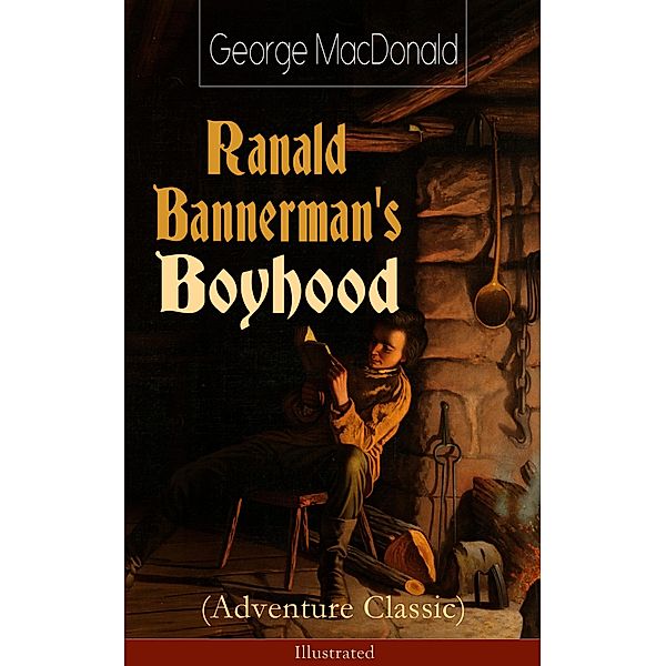 Ranald Bannerman's Boyhood (Adventure Classic) - Illustrated, George Macdonald