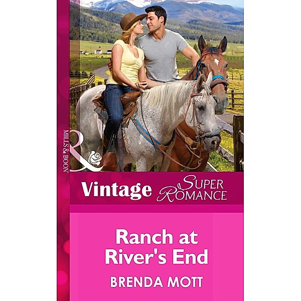 Ranch At River's End (Mills & Boon Vintage Superromance) (You, Me & the Kids, Book 20) / Mills & Boon Vintage Superromance, Brenda Mott