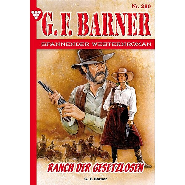 Ranch der Gesetzlosen / G.F. Barner Bd.280, G. F. Barner