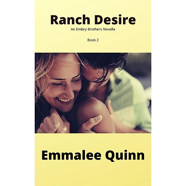 Ranch Desire (Embry Brothers) / Embry Brothers, Emmalee Quinn