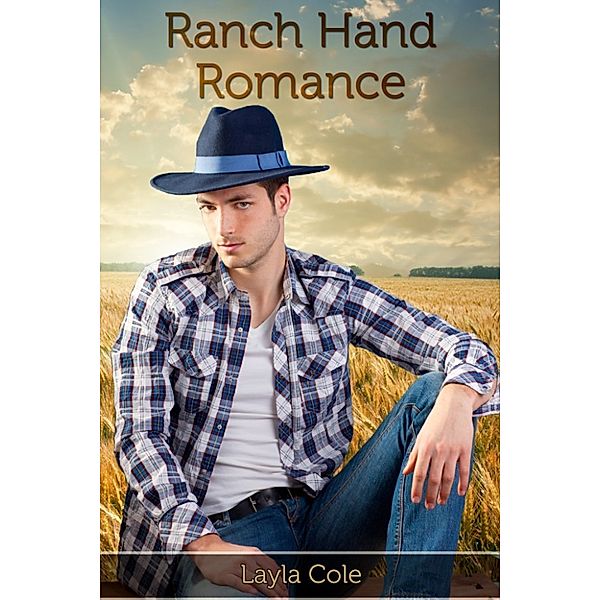 Ranch Hand Romance (m/m Erotica), Layla Cole
