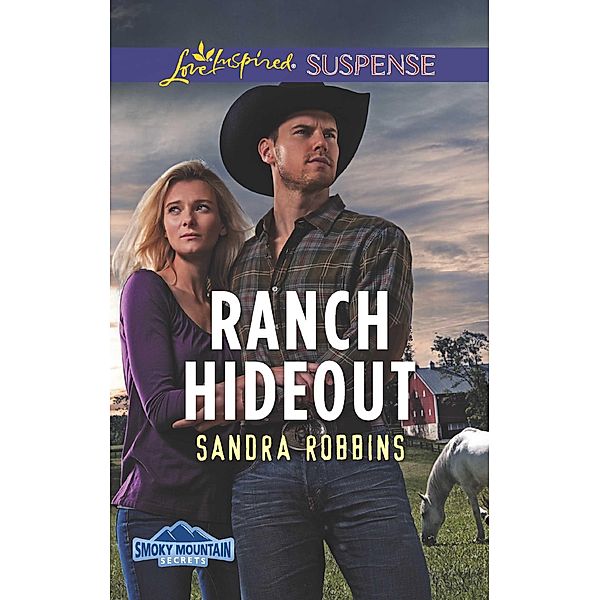 Ranch Hideout (Mills & Boon Love Inspired Suspense) (Smoky Mountain Secrets, Book 3) / Mills & Boon Love Inspired Suspense, Sandra Robbins