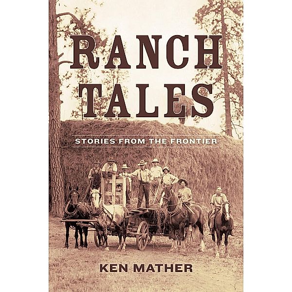 Ranch Tales / Heritage House, Ken Mather