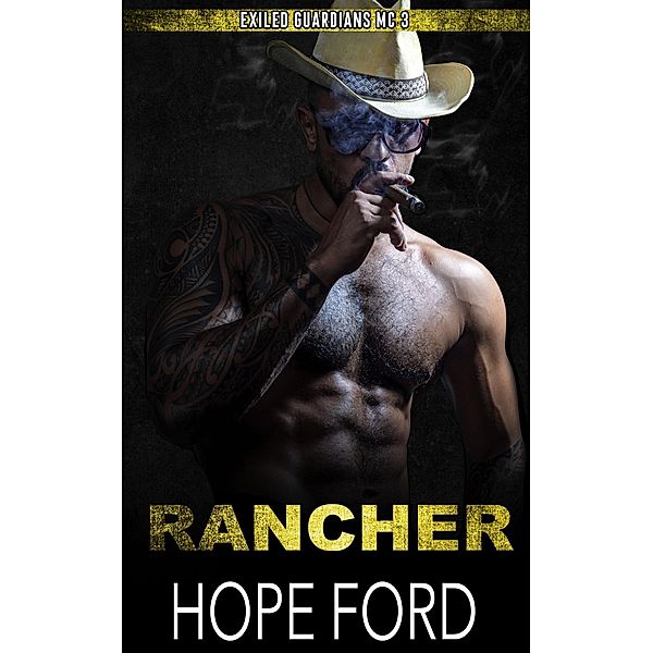 Rancher (Exiled Guardians, #3) / Exiled Guardians, Hope Ford