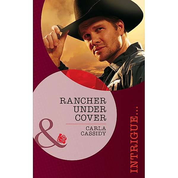 Rancher Under Cover (Mills & Boon Intrigue) (The Kelley Legacy, Book 4), Carla Cassidy