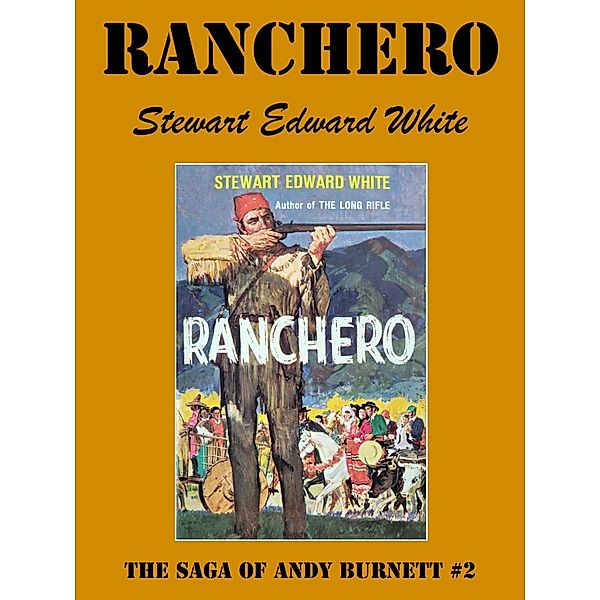 Ranchero / The Saga of Andy Burnett Bd.2, Stewart Edward White