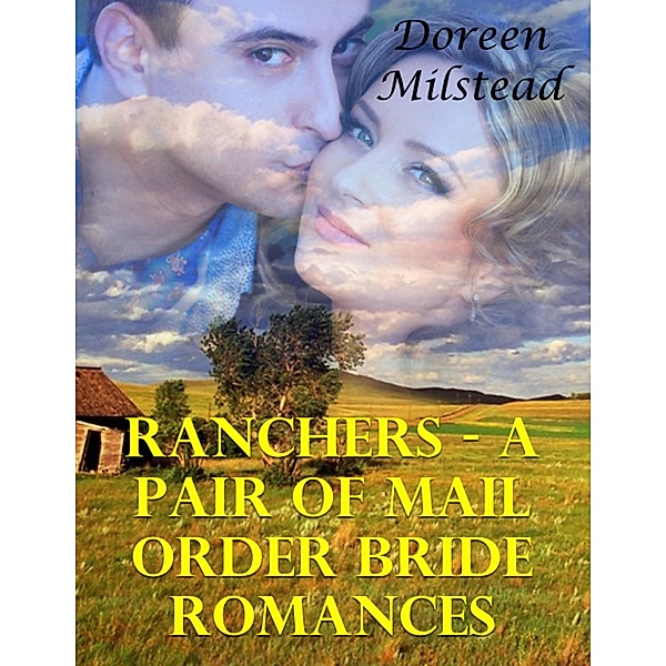 Ranchers - a Pair of Mail Order Bride Romances, Doreen Milstead