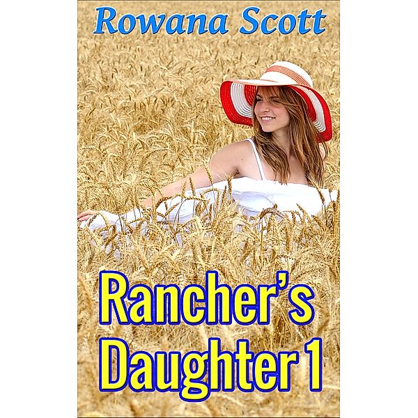 Rancher's Daughter 1 / Rancher's Daughter, Rowana Scott