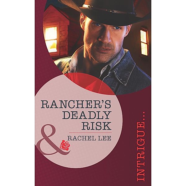 Rancher's Deadly Risk / Conard County: The Next Generation Bd.13, Rachel Lee